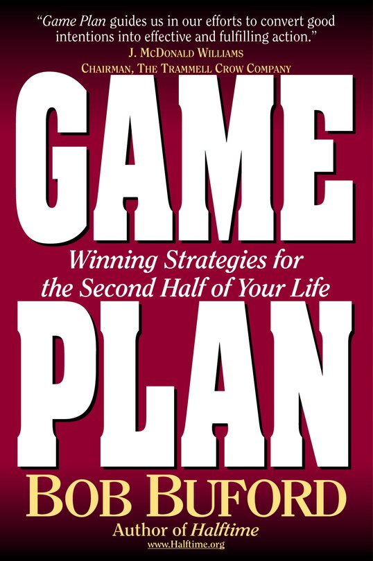 Game Plan: Winning Strategies For The Second Half Of Your Life