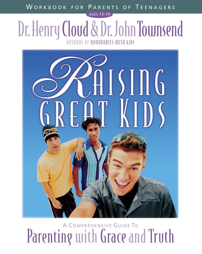 Front cover_Raising Great Kids Workbook For Parents Of Teenagers