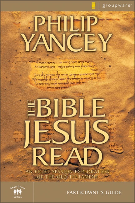 The Bible Jesus Read Participant's Guide: An Eight-session Exploration Of The Old Testament