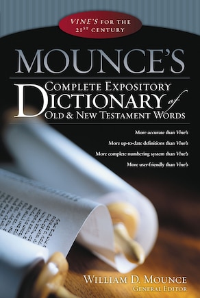 Mounce's Complete Expository Dictionary Of Old And New Testament Words