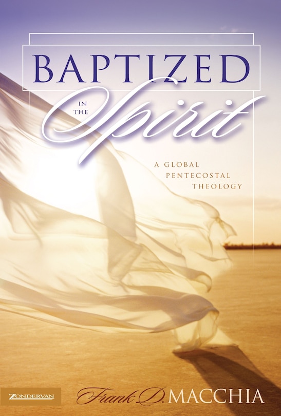 Baptized In The Spirit: A Global Pentecostal Theology