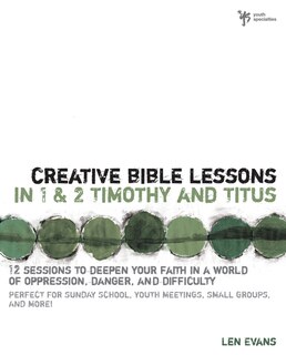 Front cover_Creative Bible Lessons In 1 And 2 Timothy And Titus
