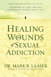 Front cover_Healing the Wounds of Sexual Addiction