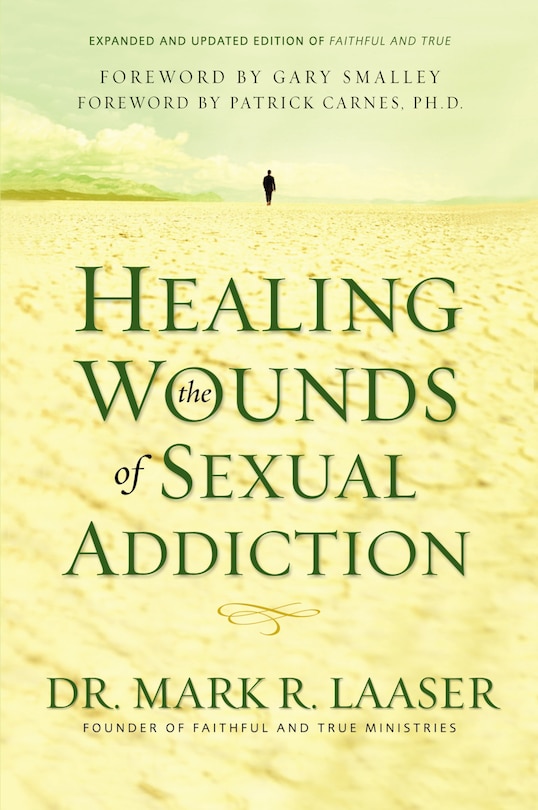 Healing The Wounds Of Sexual Addiction