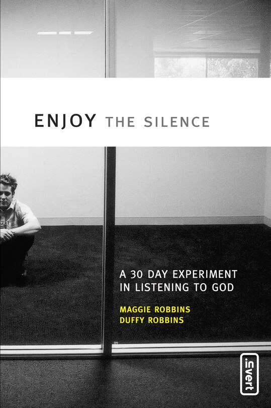 Enjoy The Silence: A 30-day Experiment In Listening To God