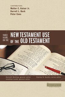 Front cover_Three Views On The New Testament Use Of The Old Testament