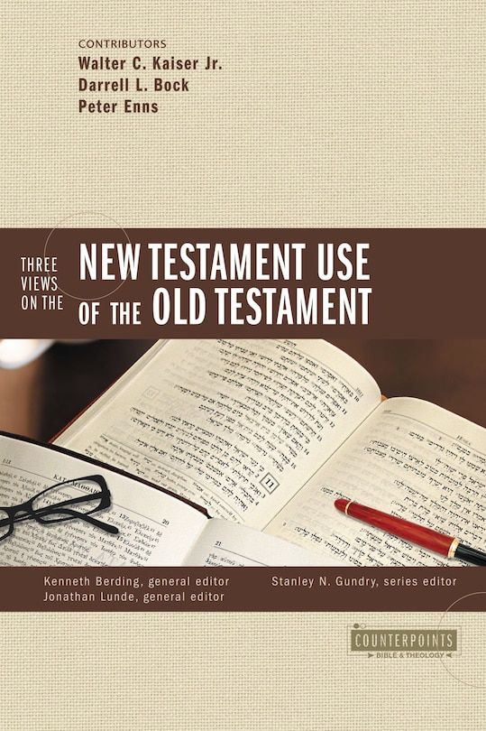 Three Views On The New Testament Use Of The Old Testament