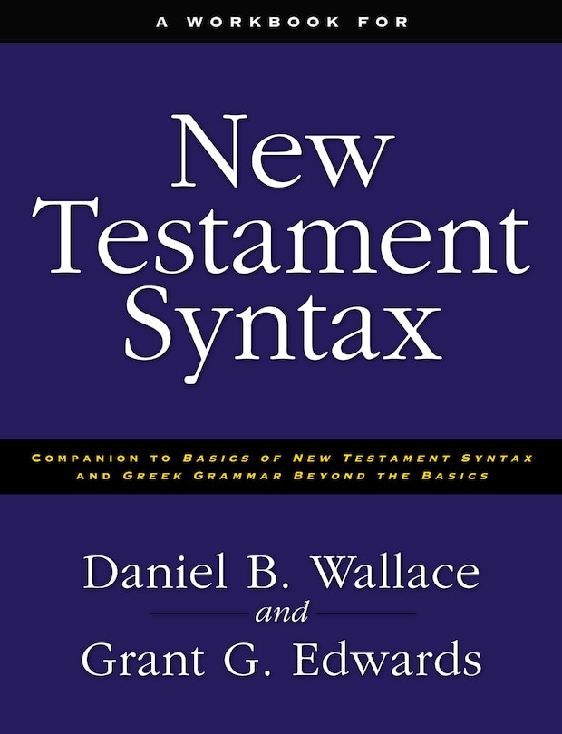 Front cover_A Workbook For New Testament Syntax