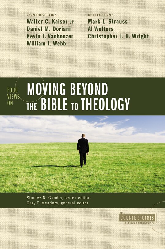 Front cover_Four Views On Moving Beyond The Bible To Theology