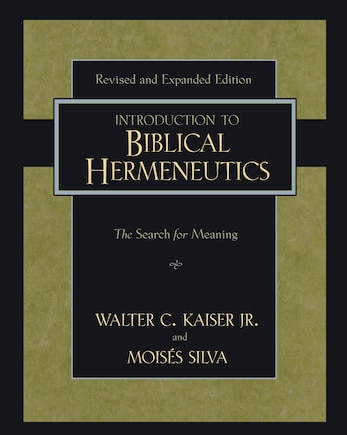 Introduction To Biblical Hermeneutics: The Search For Meaning