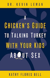 Front cover_A Chicken's Guide to Talking Turkey with Your Kids About Sex