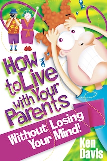 Couverture_How To Live With Your Parents Without Losing Your Mind