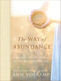 WAY OF ABUNDANCE: A 60-day Journey Into A Deeply Meaningful Life