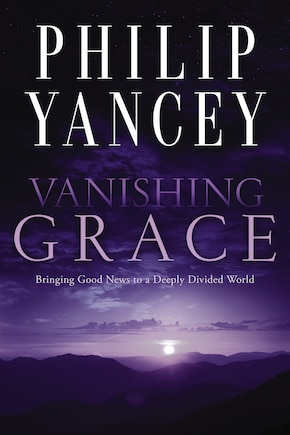 Vanishing Grace: Bringing Good News To A Deeply Divided World