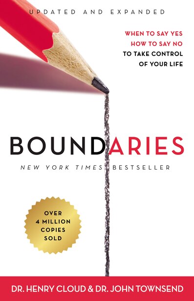 Boundaries Updated And Expanded Edition: When To Say Yes, How To Say No To Take Control Of Your Life by Henry Cloud