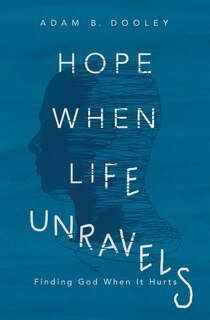 Front cover_Hope When Life Unravels