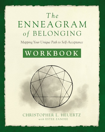 The Enneagram Of Belonging Workbook: Mapping Your Unique Path To Self-acceptance