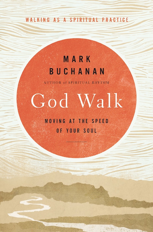 God Walk: Moving At The Speed Of Your Soul