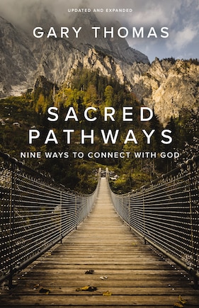 Sacred Pathways: Nine Ways To Connect With God