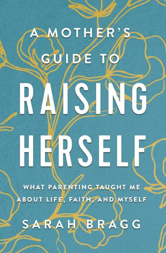 Couverture_A Mother's Guide To Raising Herself