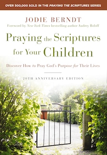 Front cover_Praying The Scriptures For Your Children 20th Anniversary Edition