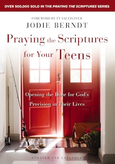 Front cover_Praying The Scriptures For Your Teens