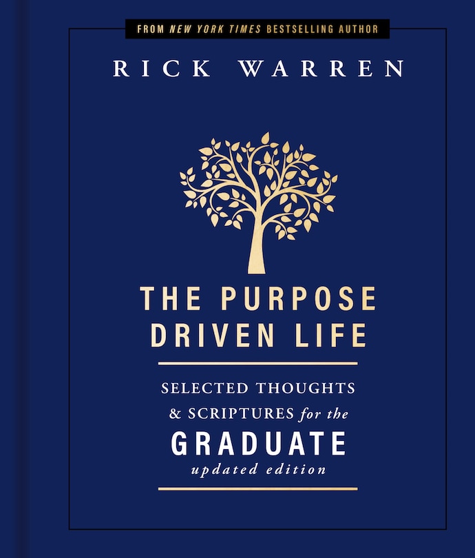 The Purpose Driven Life Selected Thoughts And Scriptures For The Graduate