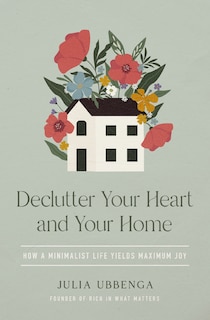 Couverture_Declutter Your Heart and Your Home