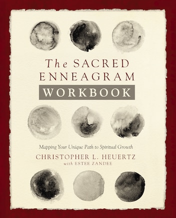 The Sacred Enneagram Workbook: Mapping Your Unique Path to Spiritual Growth