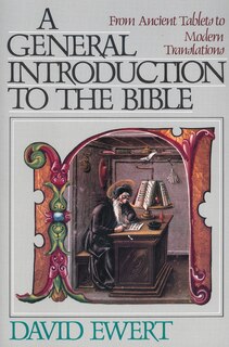 A General Introduction To The Bible: From Ancient Tablets To Modern Translations