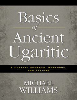 Front cover_Basics Of Ancient Ugaritic