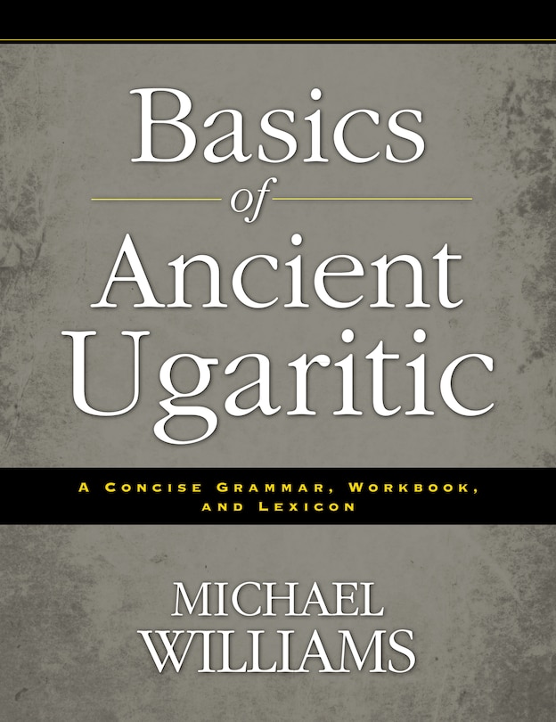 Front cover_Basics Of Ancient Ugaritic