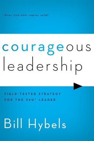 Courageous Leadership: Field-tested Strategy For The 360° Leader