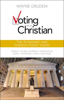 Front cover_Voting As A Christian: The Economic And Foreign Policy Issues