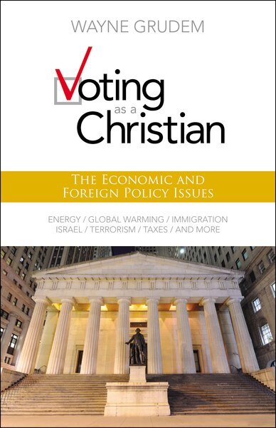 Front cover_Voting As A Christian: The Economic And Foreign Policy Issues