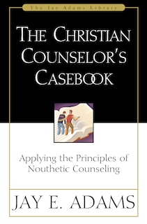 Front cover_The Christian Counselor's Casebook