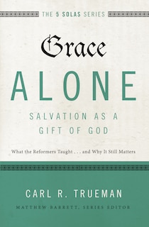 Front cover_Grace Alone---salvation As A Gift Of God