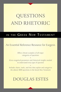 Front cover_Questions And Rhetoric In The Greek New Testament