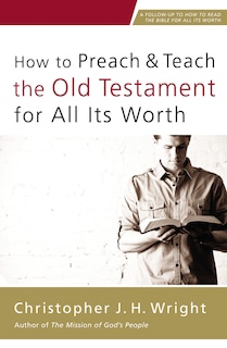 Couverture_How To Preach And Teach The Old Testament For All Its Worth
