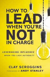 Couverture_How To Lead When You're Not In Charge