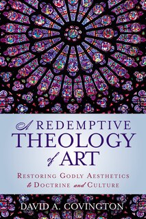 Front cover_A Redemptive Theology Of Art