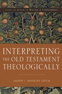 Front cover_Interpreting The Old Testament Theologically