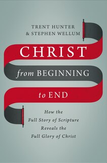 Front cover_Christ From Beginning To End