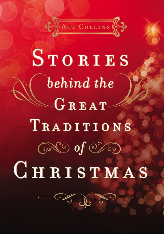 Front cover_Stories Behind the Great Traditions of Christmas