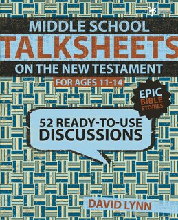 Front cover_Middle School Talksheets On The New Testament, Epic Bible Stories