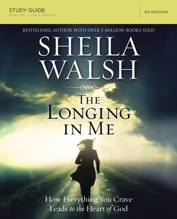 Front cover_The Longing in Me Bible Study Guide