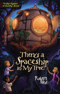 Couverture_There's A Spaceship In My Tree!