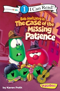 Front cover_Bob And Larry In The Case Of The Missing Patience