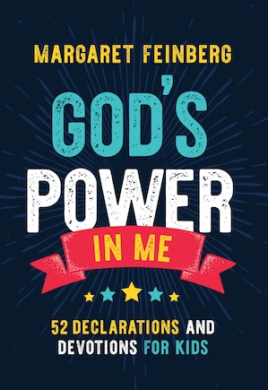 God's Power In Me: 52 Declarations And Devotions For Kids