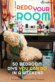 Redo Your Room: 50 Bedroom Diys You Can Do In A Weekend